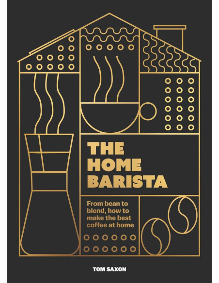 Knjiga: The Home Barista - Tom Saxon